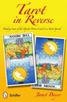 Tarot in Reverse: Making Sense of the Upside Down Cards in a Tarot Spread