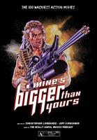Mine's Bigger Than Yours : The 100 Wackiest Action Movies