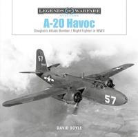 A-20 Havoc : Douglas&rsquo;s Attack Bomber&nbsp;/&nbsp;Night Fighter in WWII