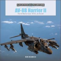 Av-8b Harrier Ii : The US Marine Corps&rsquo; VSTOL Jet Aircraft