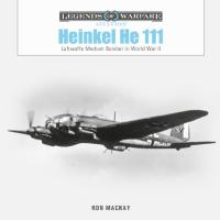 Heinkel He 111 : Luftwaffe Medium Bomber in World War II