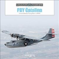 Pby Catalina : Consolidated's Flying Boat in WWII