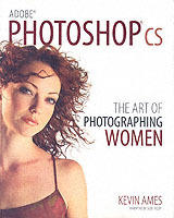 Adobe Photoshop cs: The Art of Photographing Women