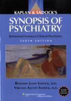 Kaplan and sadocks synopsis of psychiatry - behavioral sciences/clinical ps