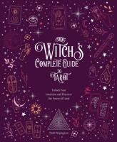 The Witch's Complete Guide to Tarot Unlock Your Intuition an