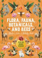 Flora, Fauna, Botanicals, and Bees Sticker, Color & Activity Book: Over 500 Unique Stickers!
