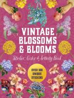 Vintage Blossoms and Blooms Sticker, Color & Activity Book: Over 500 Unique Stickers