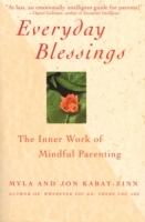 Everyday blessings - the inner work of mindful parenting