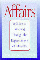Affairs: A Guide to Working Through the Repercussions of Infidelity
