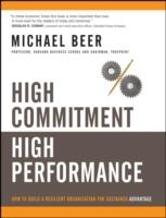 High Commitment High Performance: How to Build A Resilient Organization for