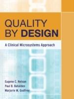 Quality by design - a clinical microsystems approach