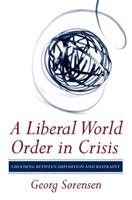Liberal World Order in Crisis : Choosing between Imposition and Restraint [Elektronisk resurs]