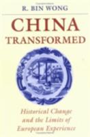 China transformed : historical change and the limits of European experience