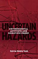 Uncertain hazards : environmental activists and scientific proof