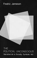 The political unconscious : narrative as a socially symbolic act