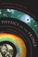 Physics on the fringe - smoke rings, circlons, and alternative theories of everything