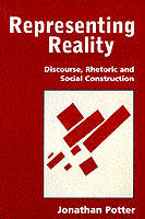 Representing reality - discourse, rhetoric and social construction