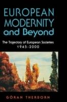 European Modernity and Beyond: The Trajectory of European Societies, 1945-2000 [Elektronisk resurs]