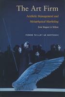 The art firm : aesthetic management and metaphysical marketing