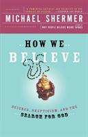How we believe : science, skepticism, and the search for God