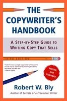 The copywriter's handbook : a step-by-step guide to writing copy that sells