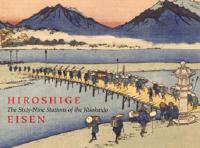 Hiroshige/Eisen : the sixty-nine stations of the Kisokaido