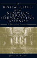 Knowledge and Knowing in Library and Information Science [Elektronisk resurs]