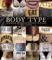 Body type : intimate messages etched in flesh