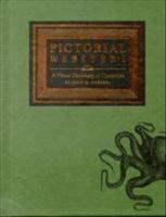 Pictorial websters - a visual dictionary of curiosities