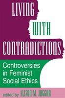 Living with contradictions : controversies in feminist social ethics