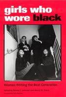 Girls who wore black : women writing the beat generation
