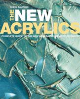 The new acrylics : complete guide to the new generation of acrylic paints