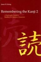 Remembering the Kanji. Volume 2, A Systematic Guide to Reading Japanese Characters [Elektronisk resurs]