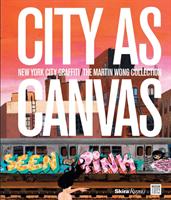 City as canvas - new york city graffiti from the martin wong collection