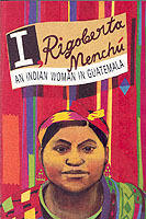 I, Rigoberta Mench&uacute; : an Indian woman in Guatemala