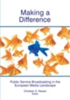 Making a difference : public service broadcasting in the European media landscape