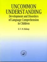 Uncommon understanding : development and disorders of language comprehension in children
