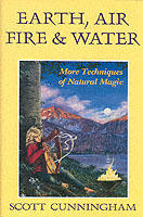 Earth, air, fire and water - more techniques of natural magic