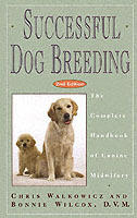 Successful Dog Breeding: The Complete Handbook of Canine Midwifery, 2nd Edi