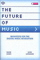 The future of music : manifesto for the digital music revolution