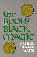 Book of black magic and of pacts - including the rites and mysteries of goe