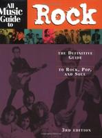All music guide to rock : the definitive guide to rock, pop, and soul
