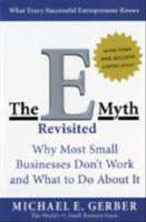 The E-myth revisited : why most small businesses don't work and what to do about it