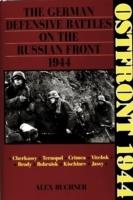 Ostfront 1944 - the german defensive battles on the russian front 1944