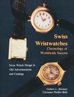 Swiss Wristwatches : Chronology of Worldwide Success