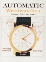 Automatic Wristwatches From Switzerland