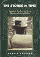 Stones Of Time : Calendars, Sundials and Stone Chambers of Ancient Ireland
