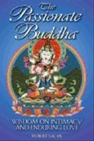 Passionate Buddha : Wisdom on Intimacy and Enduring Love