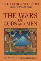 Wars Of Gods And Men : The Third Book of the Earth Chronicles