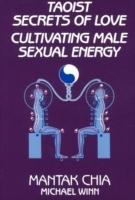 Taoist secrets of love - cultivating male sexual energy
